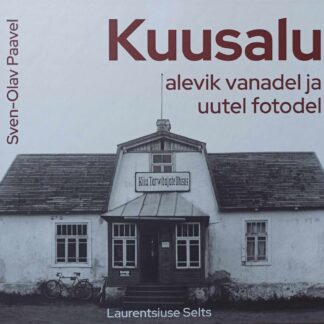 Kuusalu alevik vanadel ja uutel fotodel